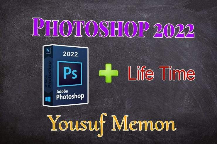 Photoshop 2022 Lifetime Access 100% Guarantee in very cheap price by Yousuf Memon