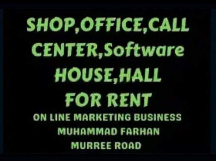 All kindz of Office ,Shop,Call center,Flat,Hall,for rent 0333-3833312 by Muhammad Farhan